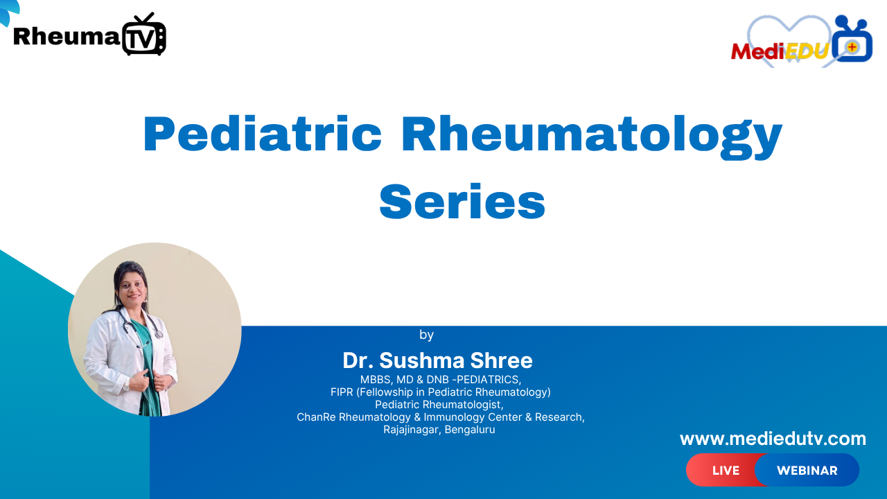 Pediatric Rheumatology Series by Dr. Sushma Shree